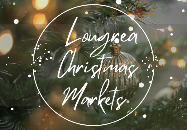 7 Christmas Markets around Loughrea worth checking out