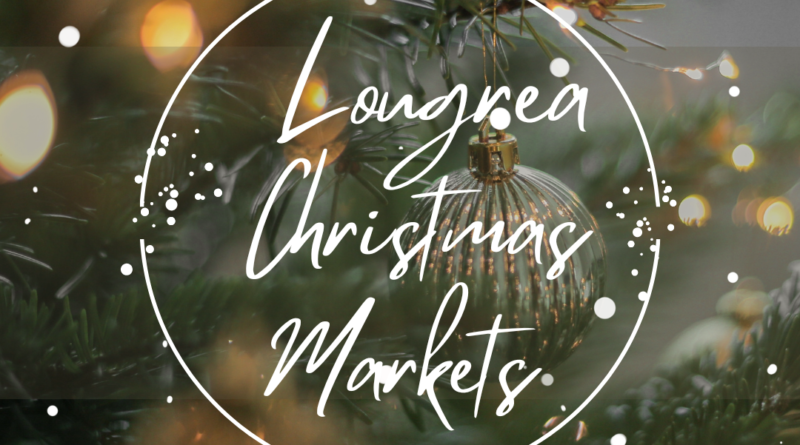 7 Christmas Markets around Loughrea worth checking out