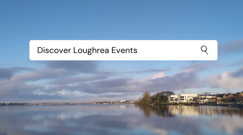 Upcoming events in Loughrea